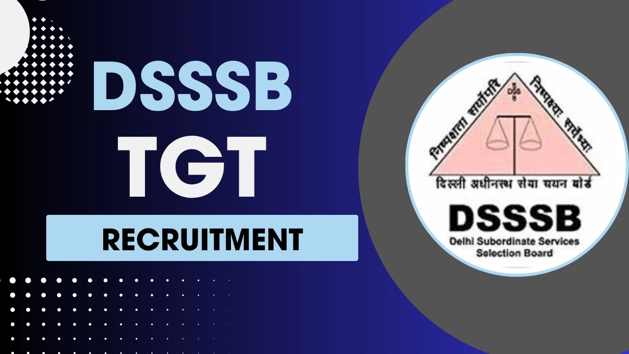 DSSSB Trained Graduate Teacher (TGT) Recruitment 2025